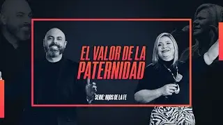 The Value of Fatherhood - Apostle Iván Vindas