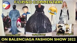 🇵🇭 Filipino Commentary On Balenciaga Fashion Show 2022