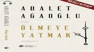 Ölüme Yatmak - Adalet Ağaoğlu | Sesli Kitap | Zihin Kütüphanesi 