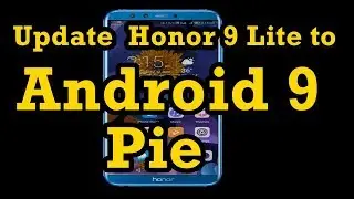 How to update Honor 9 Lite to Android 9 Pie?