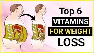 Top 6 vitamins to boost weight loss | Health Flavour