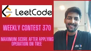 Leetcode weekly contest 370 solution | Maximum Score After Applying Operations on a Tree | Hindi
