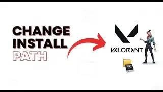 How To Change Install Path Valorant