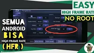 Cara Terbaru Aktifkan Mode High Frame Rate (HFR) Di Mobile Legends (Tanpa Root/Tanpa GL Tools)