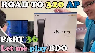 BDO - Road To 320 AP Part 36: Using a PS5 to Lure My Waifu away from My PC... So that I can grind...