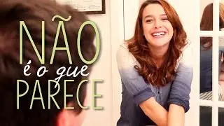NÃO É O QUE PARECE