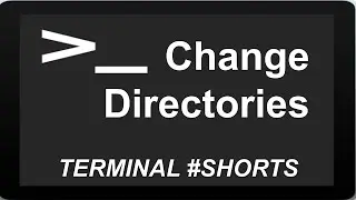 TERMINAL - Change Directories 