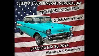 2024 Wheels on Main Street Car Show, Celebrate Commemorate Memorial Day, Waterloo, NY