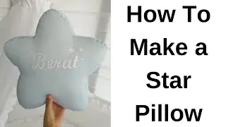 How To Make a Star Pillow? Star Pillow Tutorial