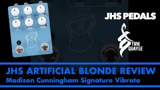 JHS Pedals Artificial Blonde Vibrato Demo Review w/ Tom Quayle