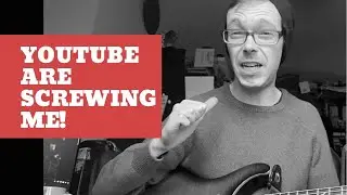 Youtube Are Screwing Me (And You)!