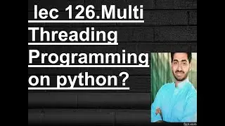 Multi Threading Programming on python