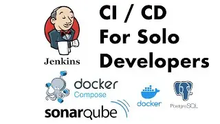 CI / CD for Solo Developers | docker-compose + Jenkins + Sonarqube + PostgreSql