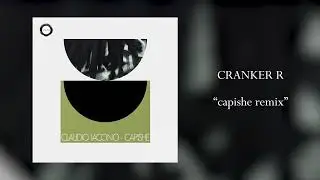 Cranker R - Capishe remix