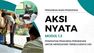 Aksi Nyata 1.3 Visi Guru Penggerak | Penerapan Prakarsa Perubahan