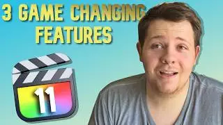 3 Game Changing Features With Final Cut Pro 11 (Beginners & Pros)
