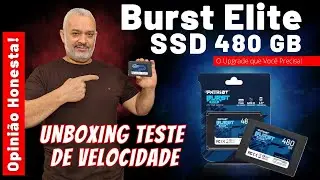 SSD Patriot Burst Elite 480GB Unboxing e teste de velocidade