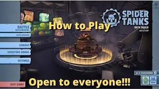 Spider Tanks! Open For Everyone!! How To Play!!