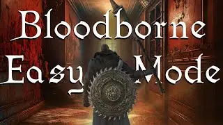Bloodborne EASY MODE