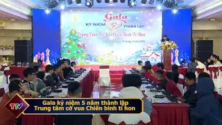 Gala kỷ niệm 5 năm thành lập Trung tâm cờ vua Chiến binh tí hon