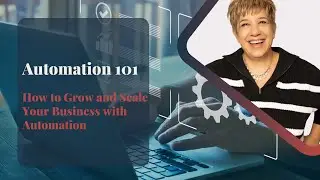 Automation 101 - How to Grow and Scale Your Business with Automation