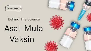 Behind The Science: Asal Mula Vaksin