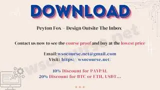 [Wsocourse.net] Peyton Fox – Design Outsite The Inbox