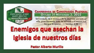 Enemigos que asechan la Iglesia de nuestros días