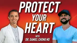 How To Protect Your Heart As You Age! With Dr. Daniel Chong ND