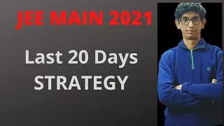 JEE MAIN 2021 : How to prepare for jee main in 20 days ?