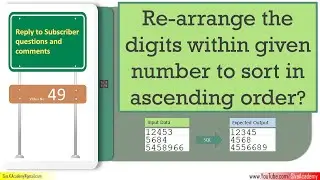 Subscriber Comments Reply Video 48 | Re-arrange the digits within given number to sort in asc order