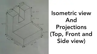 Isometric view (1) and Orthographic Projection - Engineering Drawing | Top, Front and Side View