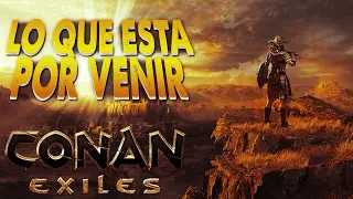 LO QUE ESTA POR VENIR en CONAN EXILES | Futuras Actualizaciones
