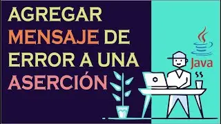 Como agregar un mensaje de error a una Aserción con Hamcrest - Java