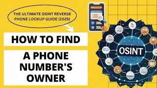 How to Find a Phone Number's Owner | The Ultimate OSINT Reverse Phone Lookup Guide (2025)