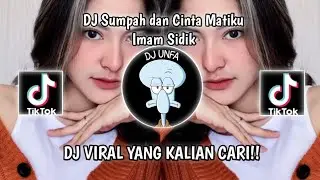 DJ SUMPAH DAN CINTA MATIKU IMAM SIDIK | DJ INILAH SUMPAHKU DENGARLAH DUNIA VIRAL TIKTOK 2024 !