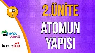 📌 9. GÜN | KAMPPLUS DERS 2 | ATOMUN YAPISI 🤓 2. ÜNİTE | Kimya Adası 