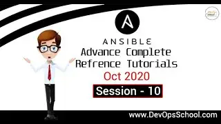 Ansible Advance Complete Reference Tutorials - Oct - 2020 - Session 10
