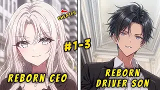 Poor Driver’s Son Reborn… Rich CEO Heiress Chased Him! (Part 1–3) | Hindi Explained