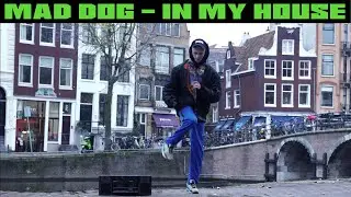Mad Dog - In My House (Official Videoclip)