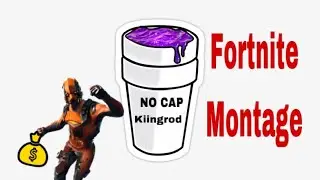 Kiingrod -No Cap Fortnite Montage