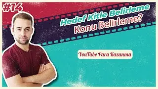 Youtube Konu Belirleme, Youtube Para Kazanma