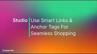 Use Smart Links & Anchor Links for Seamless Shopping