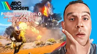 Pourquoi le SOLO est la meilleure façon de jouer à ARC Raiders