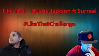 Duane Jackson - Like That ft Surreal #LikeThatChallenge