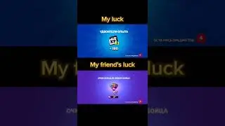 my luck vs my friend's luck