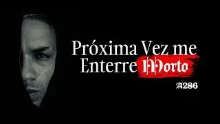 A286 - Próxima Vez Me Enterre Morto (Official Music Video)