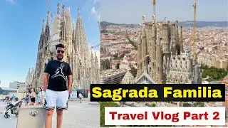 Sagrada Familia Tower Tour Barcelona Spain 2024 | Barcelona Vlog Hindi | Europe ||Er Dhillon Rajan