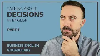 Business English Vocabulary - Talking about Decisions
