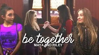 Riley and Maya | be together.